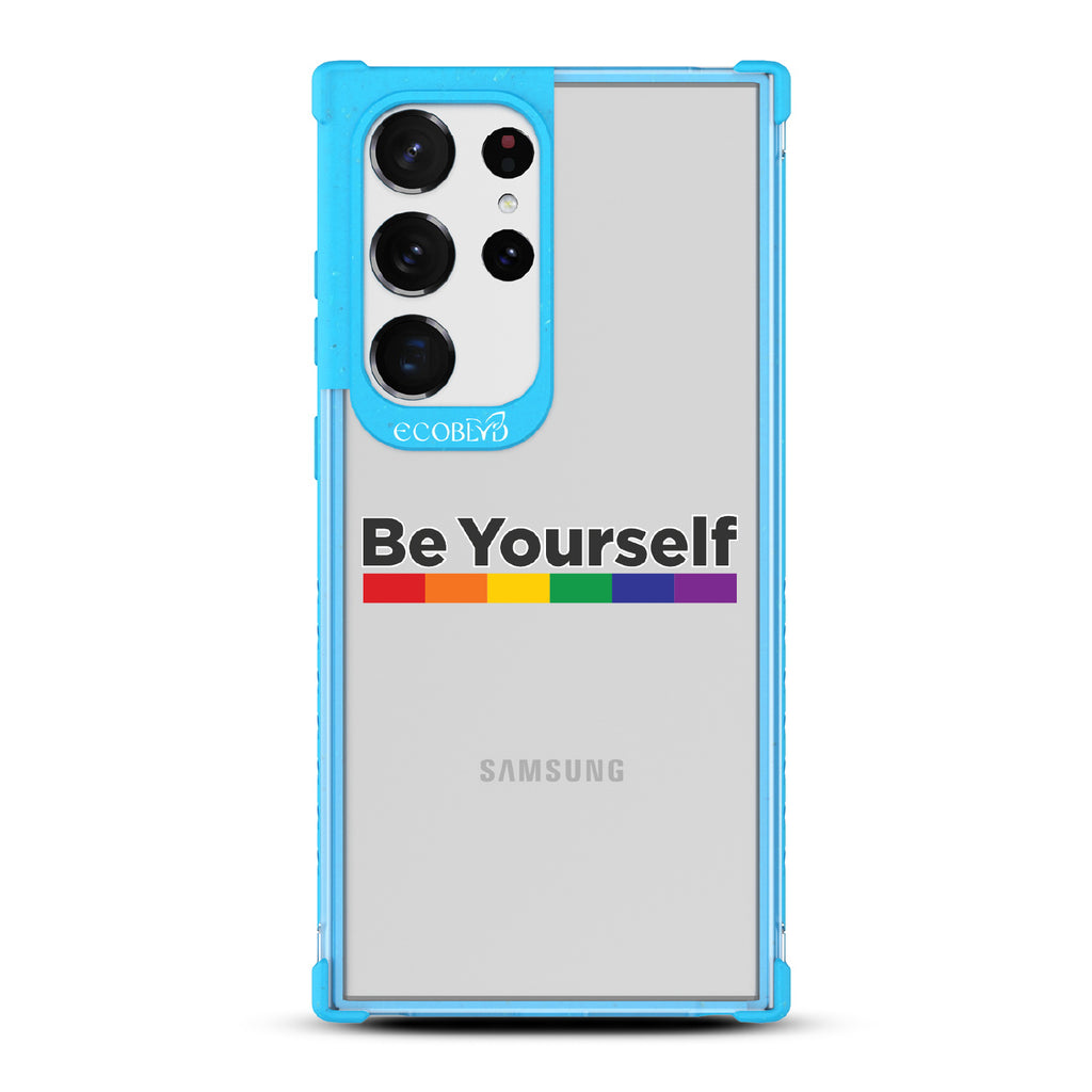 Be Yourself - Blue Eco-Friendly Galaxy S23 Ultra Case With Be Yourself + Rainbow Gradient Line Under Text On A Clear Back