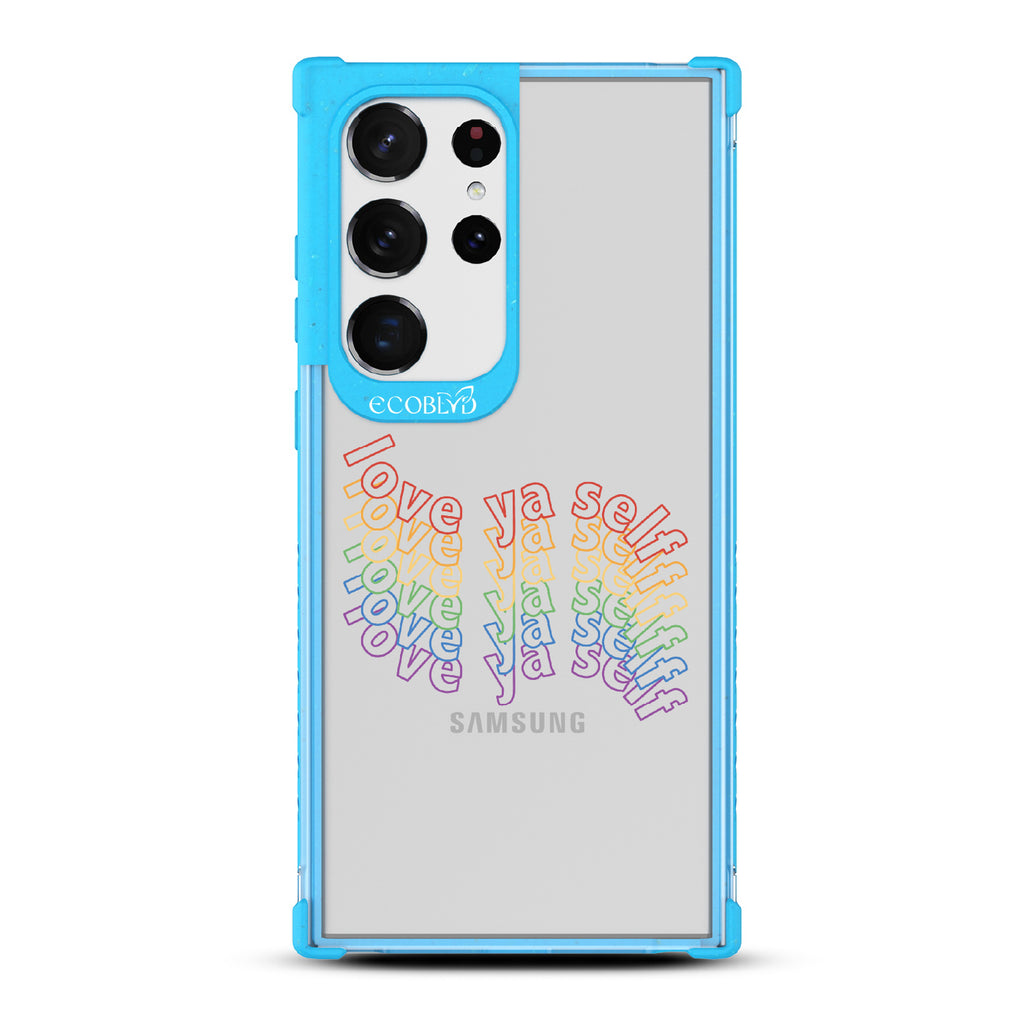 Love Ya Self - Blue Eco-Friendly Galaxy S23 Ultra Case With Love Ya Self In Repeating Rainbow Gradient On A Clear Back