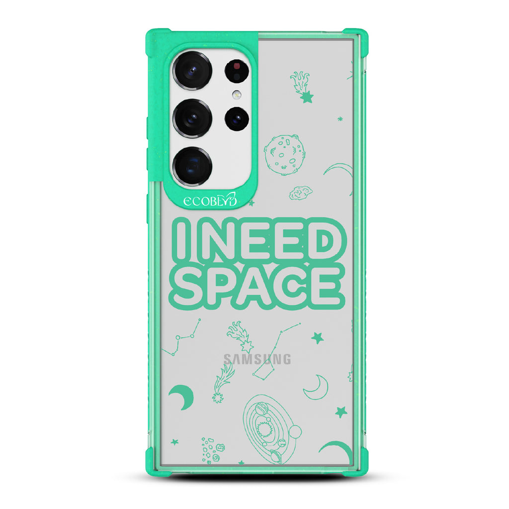 I Need Space - Green Eco-Friendly Galaxy S23 Ultra Case With A With I Need Space, Constellations & Planets On A Clear Back