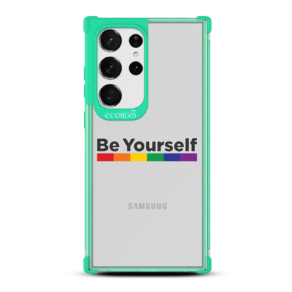 Be Yourself - Green Eco-Friendly Galaxy S23 Ultra Case With Be Yourself + Rainbow Gradient Line Under Text On A Clear Back