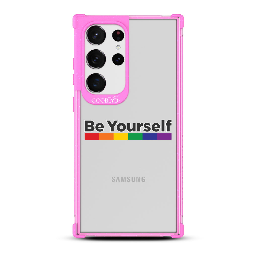 Be Yourself - Pink Eco-Friendly Galaxy S23 Ultra Case With Be Yourself + Rainbow Gradient Line Under Text On A Clear Back