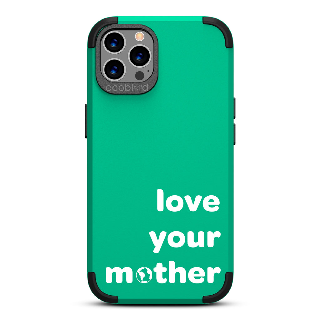 Love Your Mother - Green Rugged Eco-Friendly iPhone 12/12 Pro Case With Love Your Mother, Earth As O In Mother  Back
