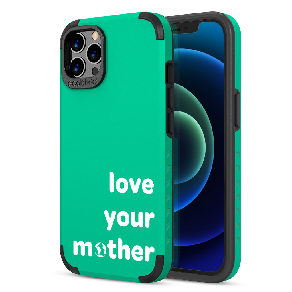 Love Your Mother  - Back View Of Green & Eco-Friendly Rugged iPhone 12/12 Pro Case & A Front View Of The Screen