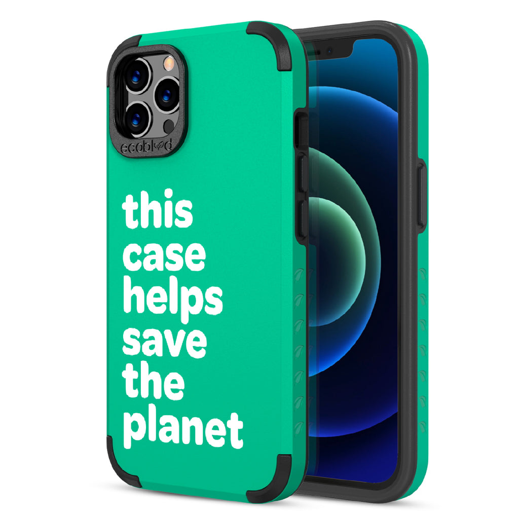 Save The Planet  - Back View Of Green & Eco-Friendly Rugged iPhone 12/12 Pro Case & A Front View Of The Screen