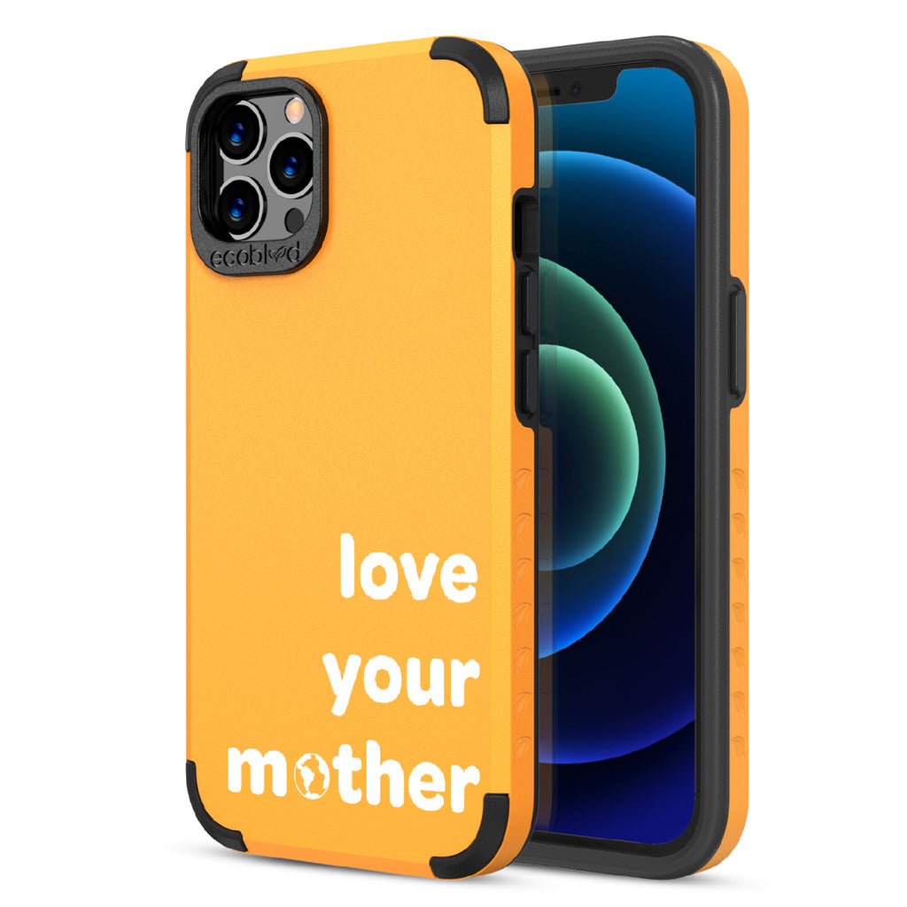 Love Your Mother  - Back View Of Yellow & Eco-Friendly Rugged iPhone 12/12 Pro Case & A Front View Of The Screen