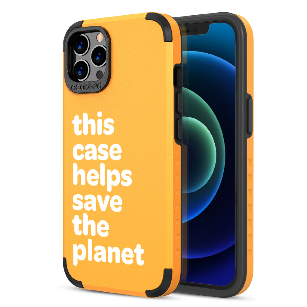 Save The Planet  - Back View Of Yellow & Eco-Friendly Rugged iPhone 12/12 Pro Case & A Front View Of The Screen