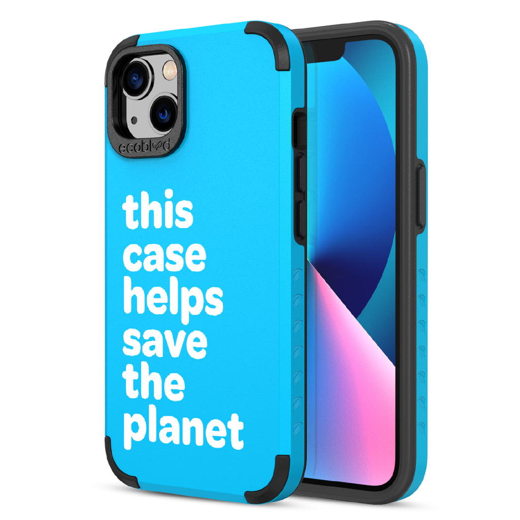 Save The Planet  - Back View Of Blue & Eco-Friendly Rugged iPhone 13 Case & A Front View Of The Screen