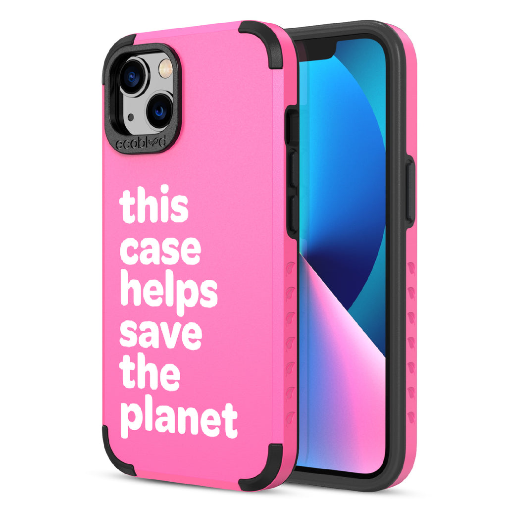 Save The Planet  - Back View Of Pink & Eco-Friendly Rugged iPhone 13 Case & A Front View Of The Screen