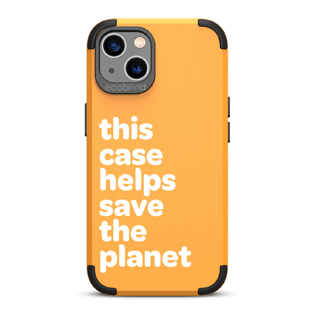 Save The Planet - Yellow Rugged Eco-Friendly iPhone 13 Case A Quote Saying This Case Helps Save The Planet Back