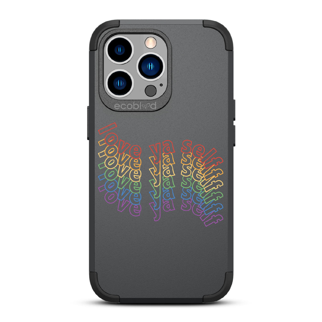 Love Ya Self - Black Rugged Eco-Friendly iPhone 13 Pro Case With Love Ya Self In Repeating Rainbow Gradient On Back