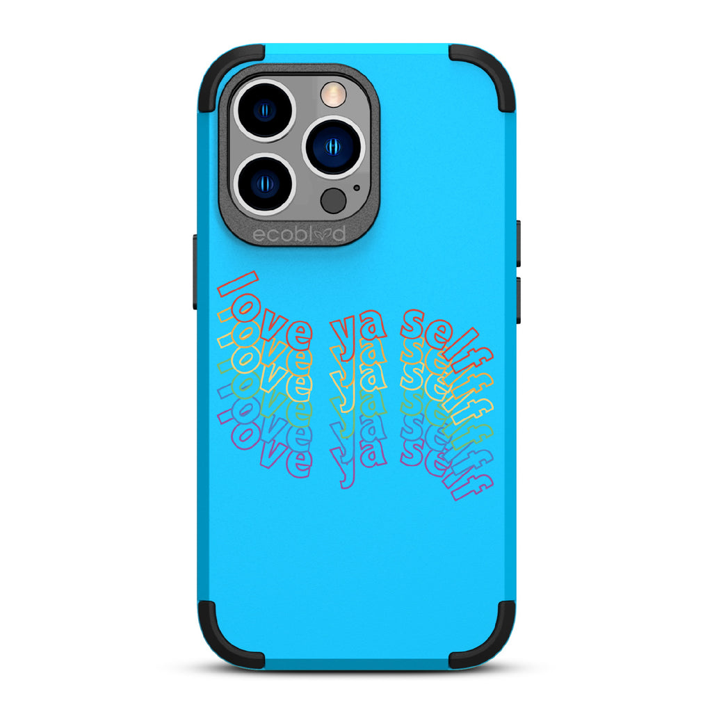 Love Ya Self - Blue Rugged Eco-Friendly iPhone 13 Pro Case With Love Ya Self In Repeating Rainbow Gradient On Back