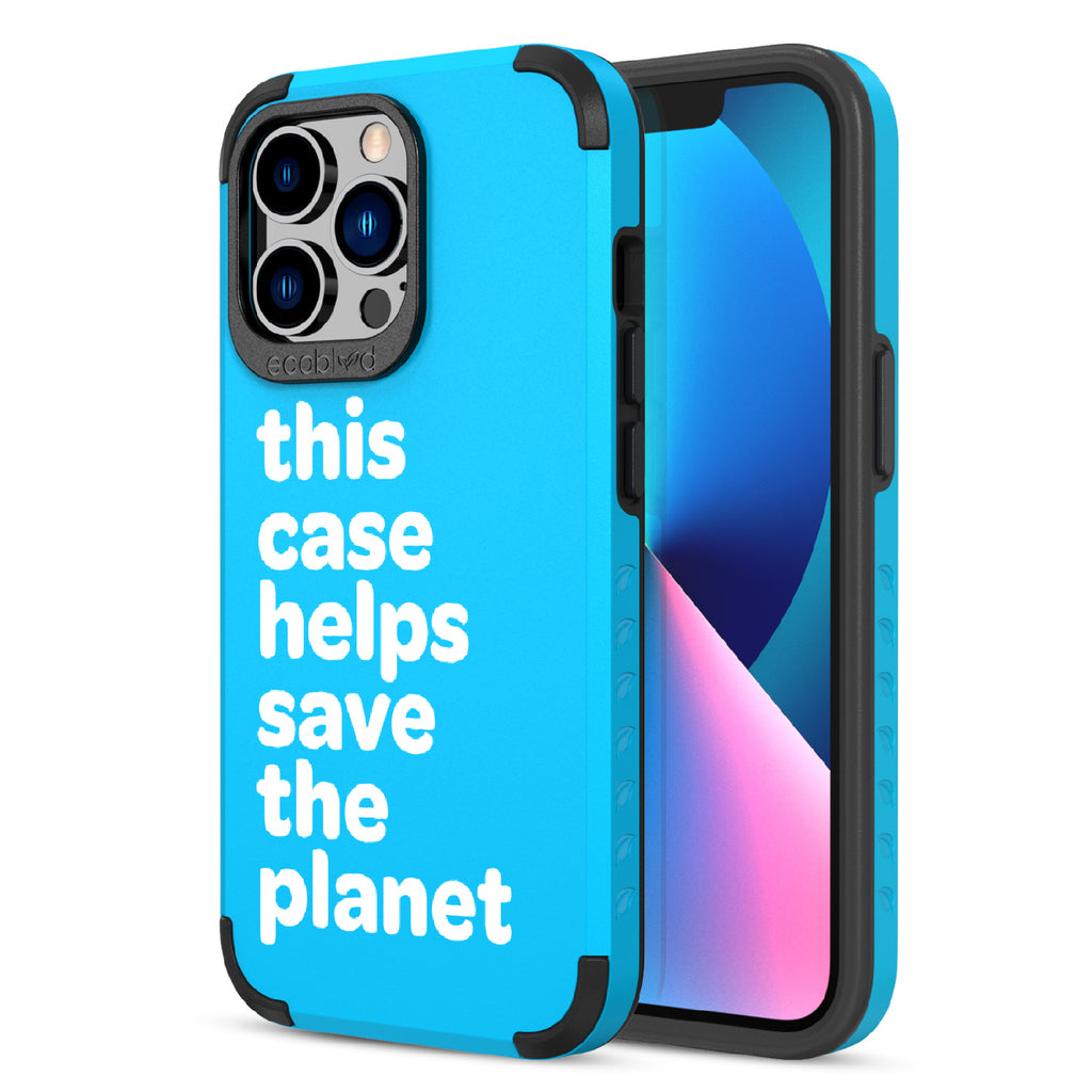 Save The Planet  - Back View Of Blue & Eco-Friendly Rugged iPhone 12/13 Pro Max Case & A Front View Of The Screen