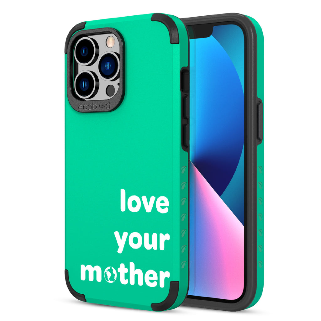 Love Your Mother  - Back View Of Green & Eco-Friendly Rugged iPhone 12/13 Pro Max Case & A Front View Of The Screen