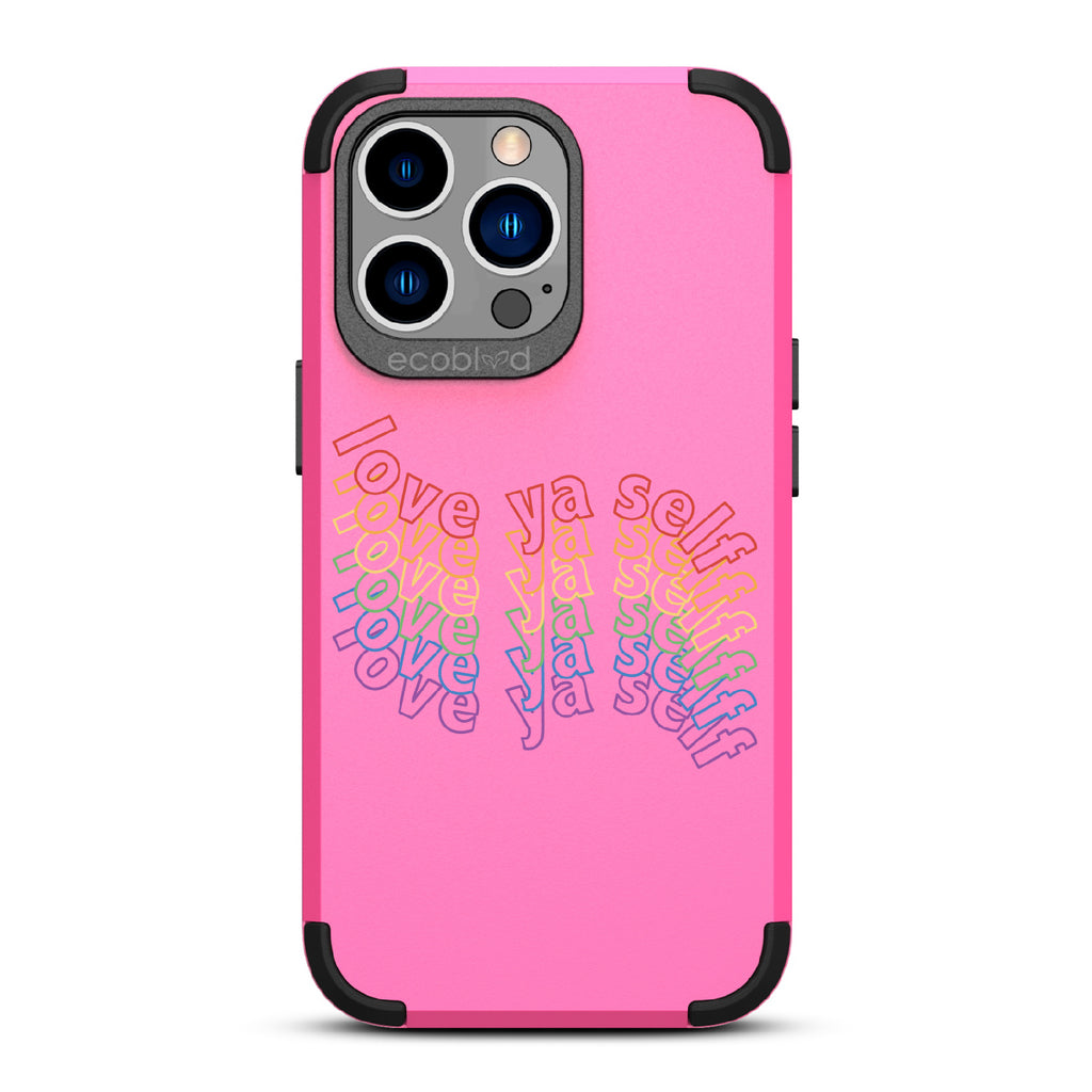 Love Ya Self - Pink Rugged Eco-Friendly iPhone 13 Pro Case With Love Ya Self In Repeating Rainbow Gradient On Back