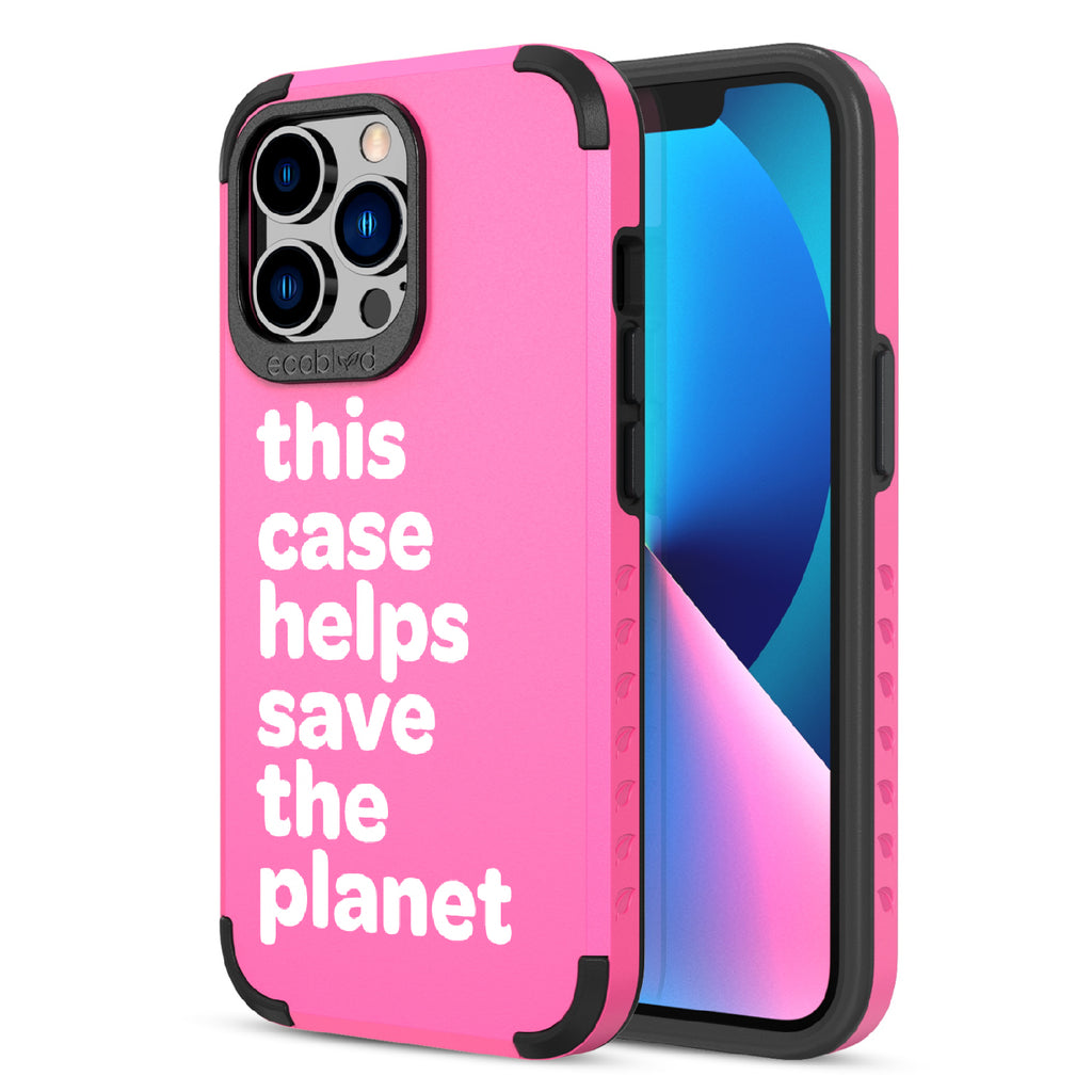 Save The Planet  - Back View Of Pink & Eco-Friendly Rugged iPhone 13 Pro Case & A Front View Of The Screen