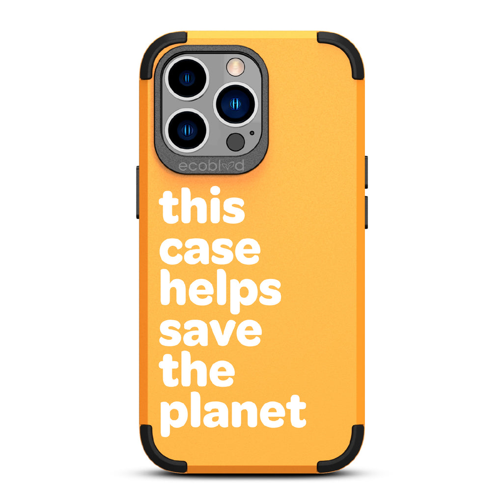 Save The Planet - Yellow Rugged Eco-Friendly iPhone 12/13 Pro Max Case A Quote Saying This Case Helps Save The Planet Back