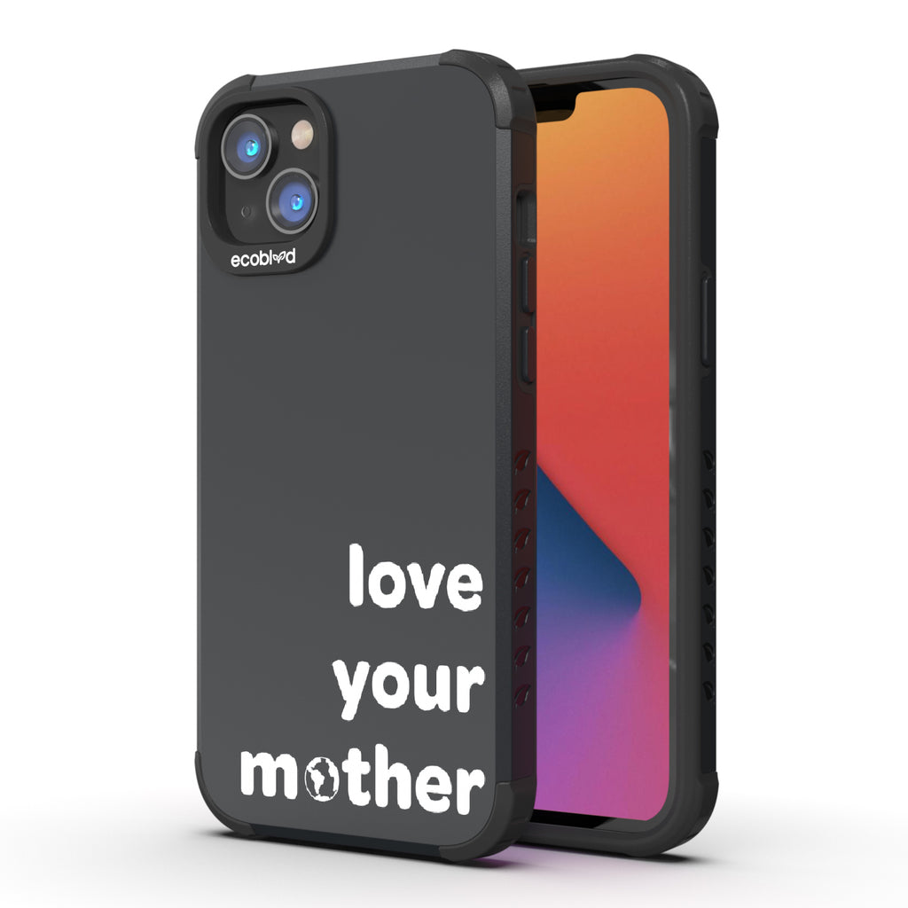 Love Your Mother  - Back View Of Black & Eco-Friendly Rugged iPhone 14 Case & A Front View Of The Screen