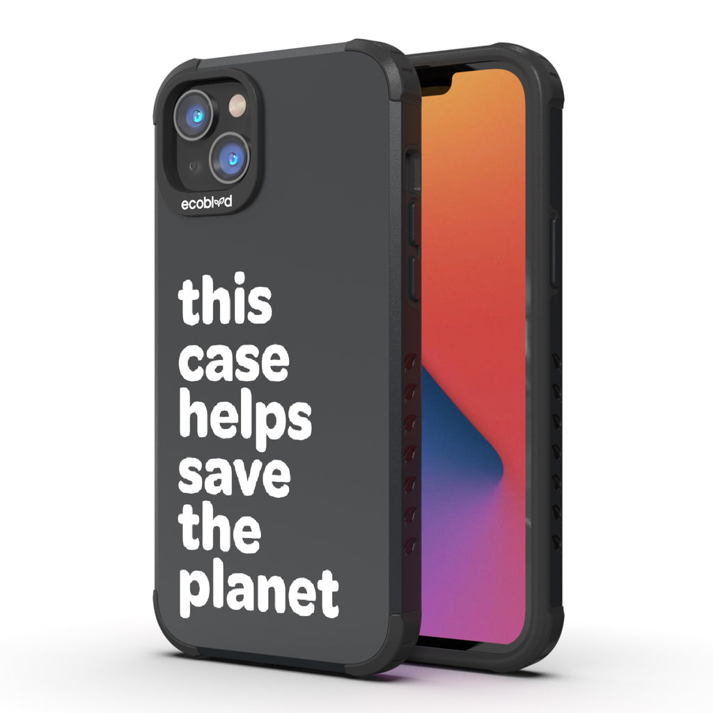 Save The Planet  - Back View Of Black & Eco-Friendly Rugged iPhone 14 Case & A Front View Of The Screen