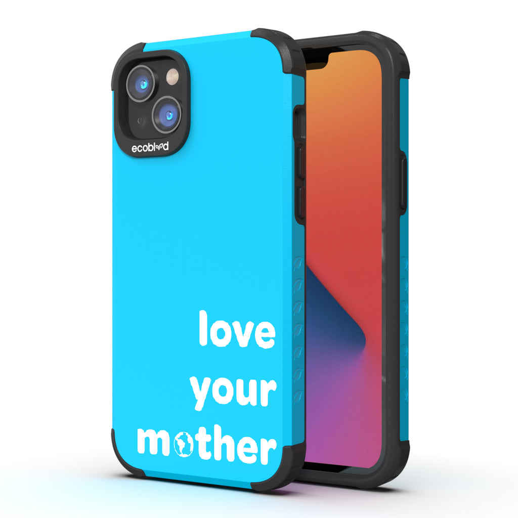 Love Your Mother  - Back View Of Blue & Eco-Friendly Rugged iPhone 14 Case & A Front View Of The Screen