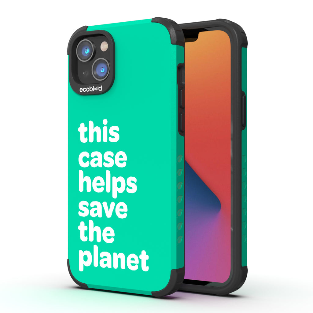 Save The Planet  - Back View Of Green & Eco-Friendly Rugged iPhone 14 Case & A Front View Of The Screen