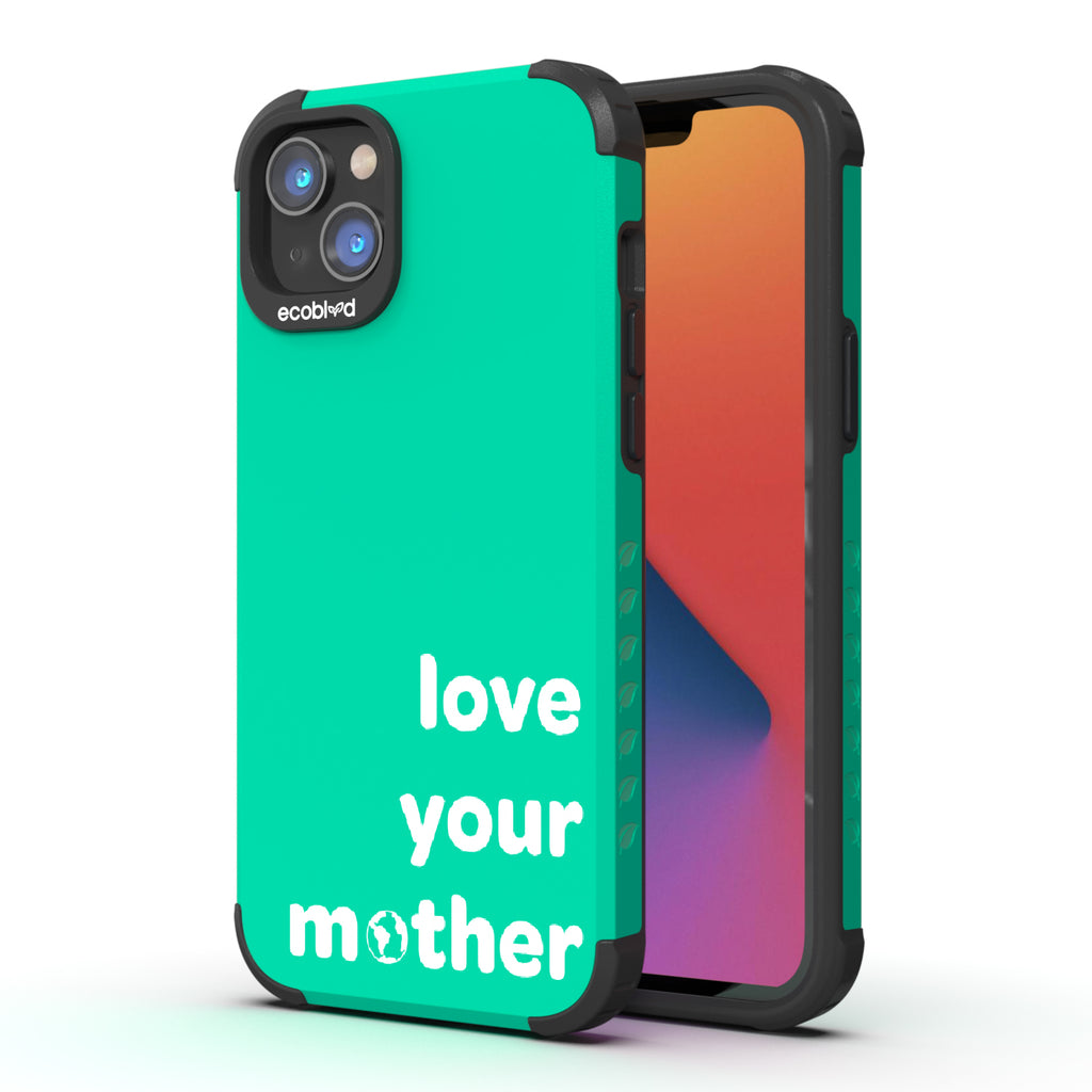 Love Your Mother  - Back View Of Green & Eco-Friendly Rugged iPhone 14 Case & A Front View Of The Screen