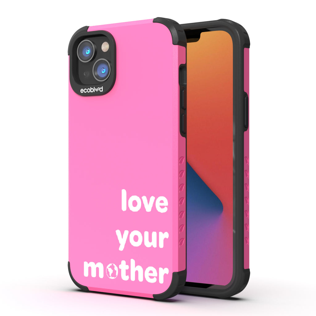Love Your Mother  - Back View Of Pink & Eco-Friendly Rugged iPhone 14 Case & A Front View Of The Screen