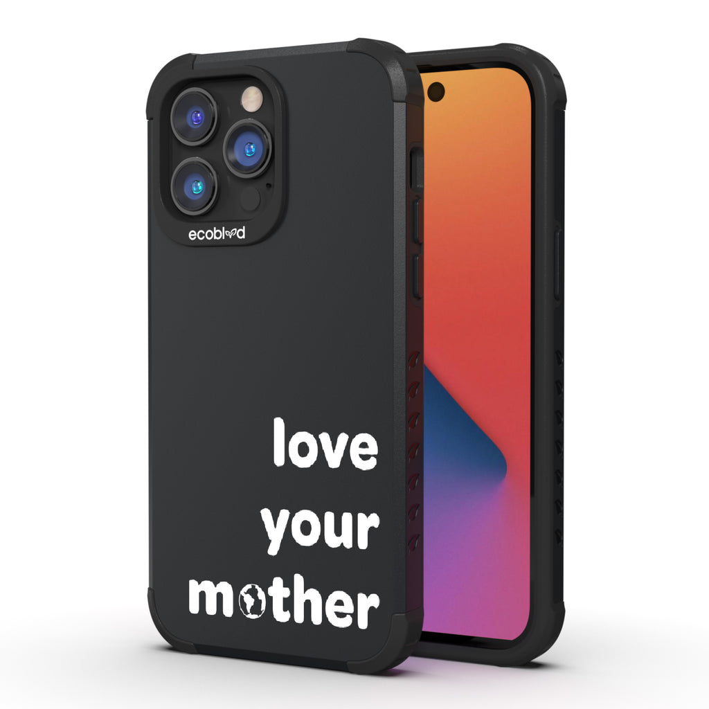 Love Your Mother  - Back View Of Black & Eco-Friendly Rugged iPhone 14 Pro Max Case & A Front View Of The Screen