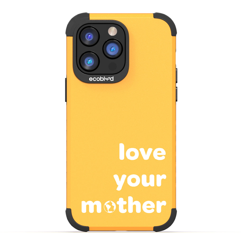 Love Your Mother - Yellow Rugged Eco-Friendly iPhone 14 Pro Case With Love Your Mother, Earth As O In Mother  Back