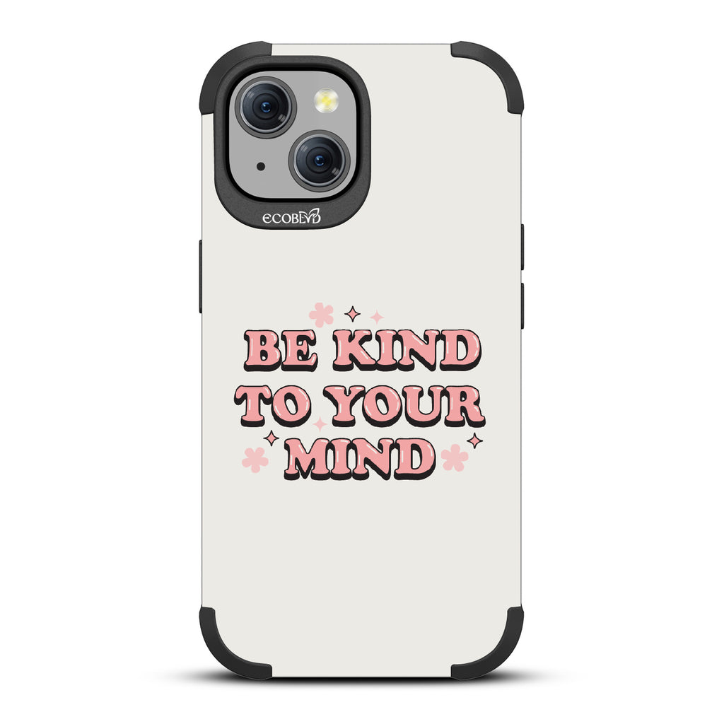 Be Kind To Your Mind - Mojave Collection Case for Apple iPhone 15