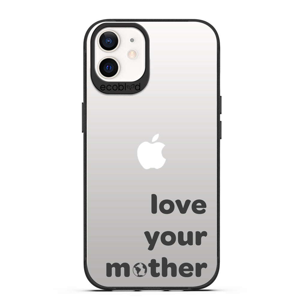 Laguna Collection - Black Eco-Friendly iPhone 12 / 12 Pro Case With Love Your Mother, Earth As O In Mother On Clear Back