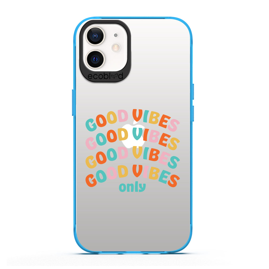 Laguna Collection - Blue Compostable iPhone 12 / 12 Pro Case With Good Vibes Only In Multicolor Letters On A Clear Back