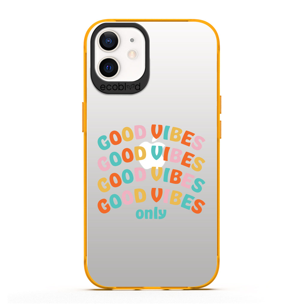Laguna Collection - Yellow Compostable iPhone 12 / 12 Pro Case With Good Vibes Only In Multicolor Letters On A Clear Back