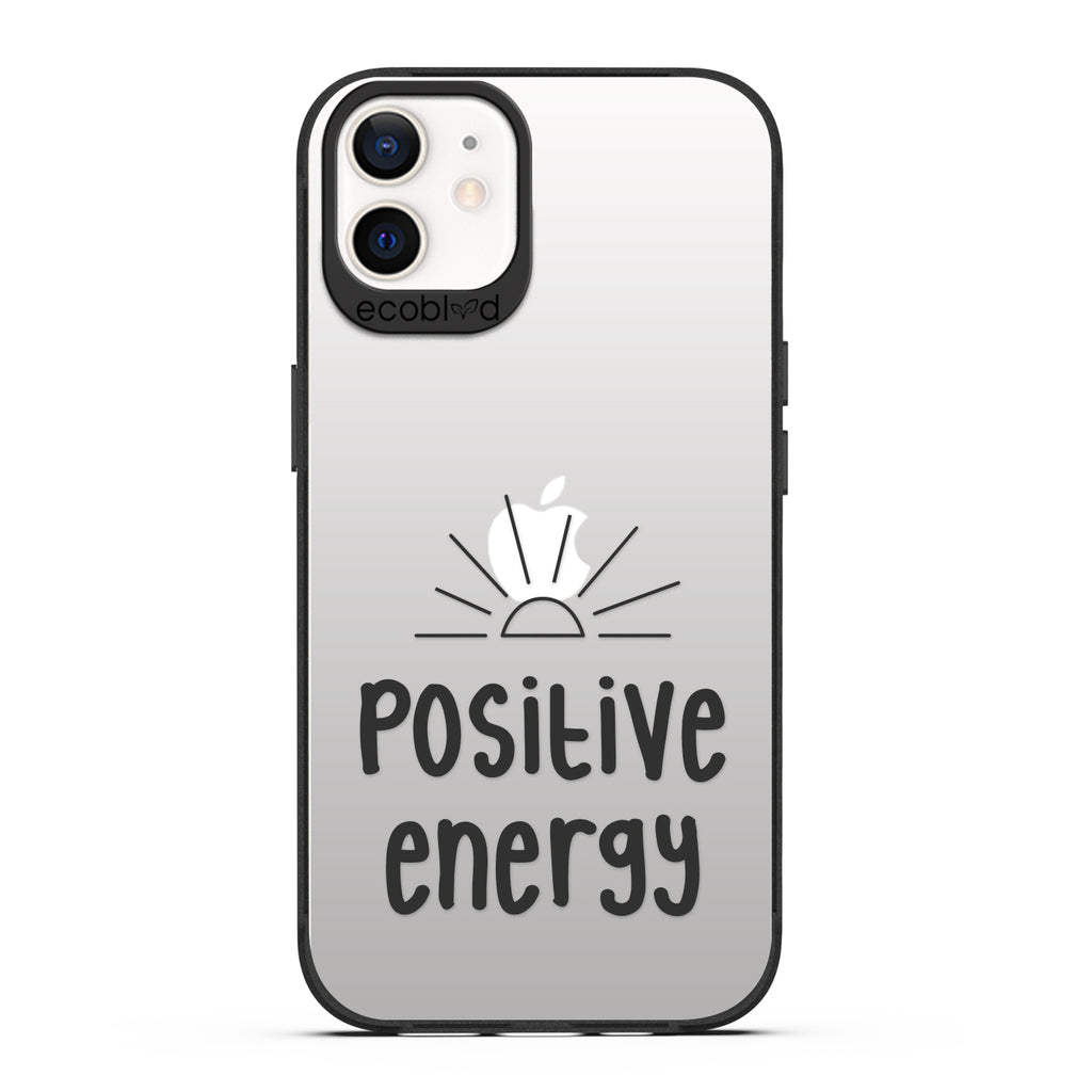 Laguna Collection - Black iPhone 12 / 12 Pro Case With A Sun Rising And A Quote Saying Positive Energy On A Clear Back 