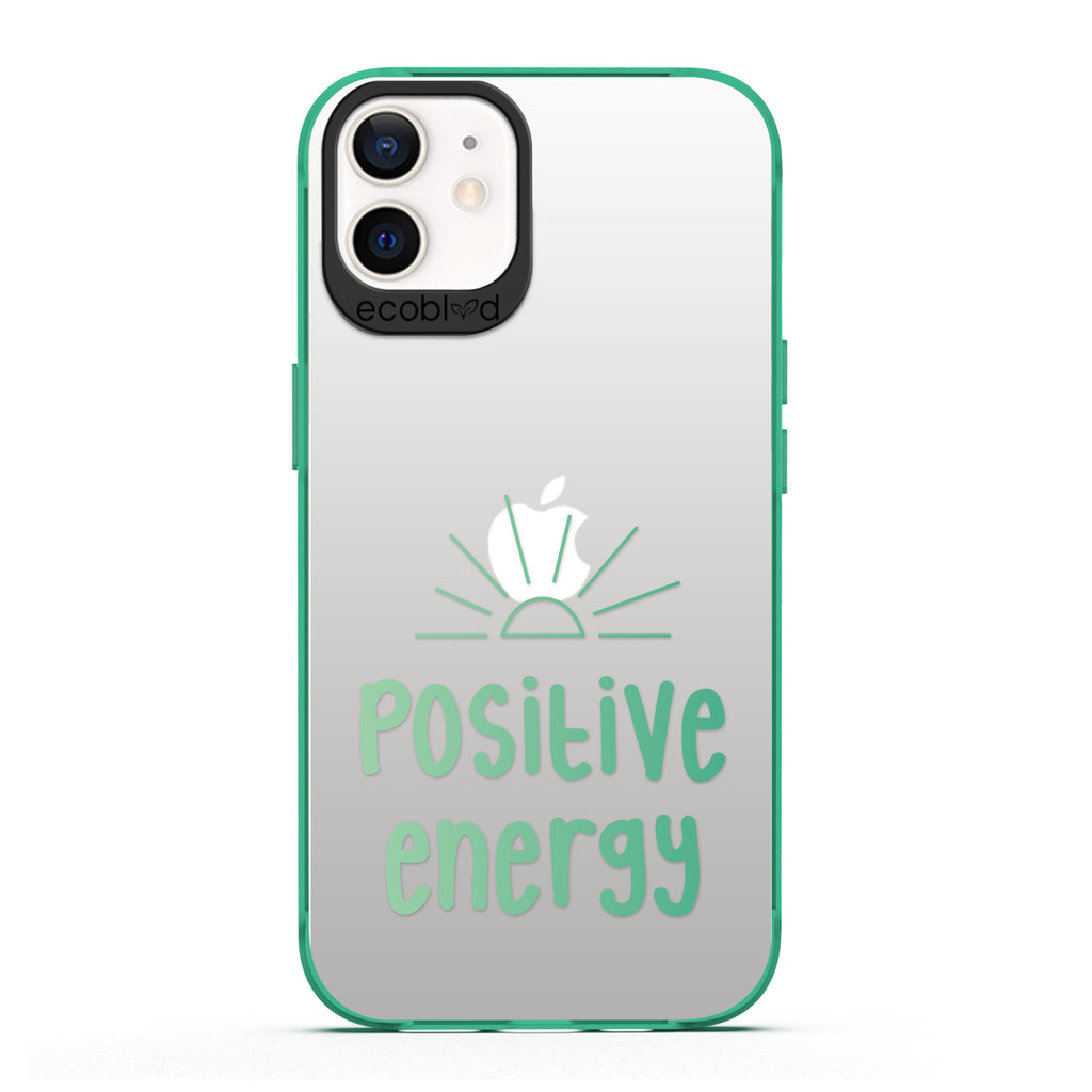 Laguna Collection - Green iPhone 12 / 12 Pro Case With A Sun Rising And A Quote Saying Positive Energy On A Clear Back