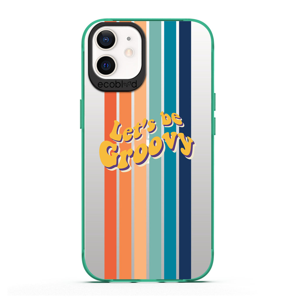 Laguna Collection - Green Eco-Friendly iPhone 12 / 12 Pro Case With Let's Be Groovy Quote & Rainbow Stripes On A Clear Back