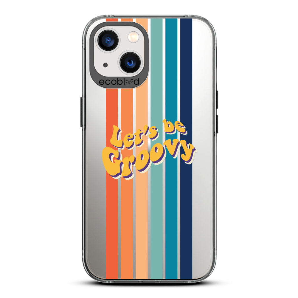 Laguna Collection - Black Eco-Friendly iPhone 13 Case With Let's Be Groovy Quote & Rainbow Stripes On A Clear Back 