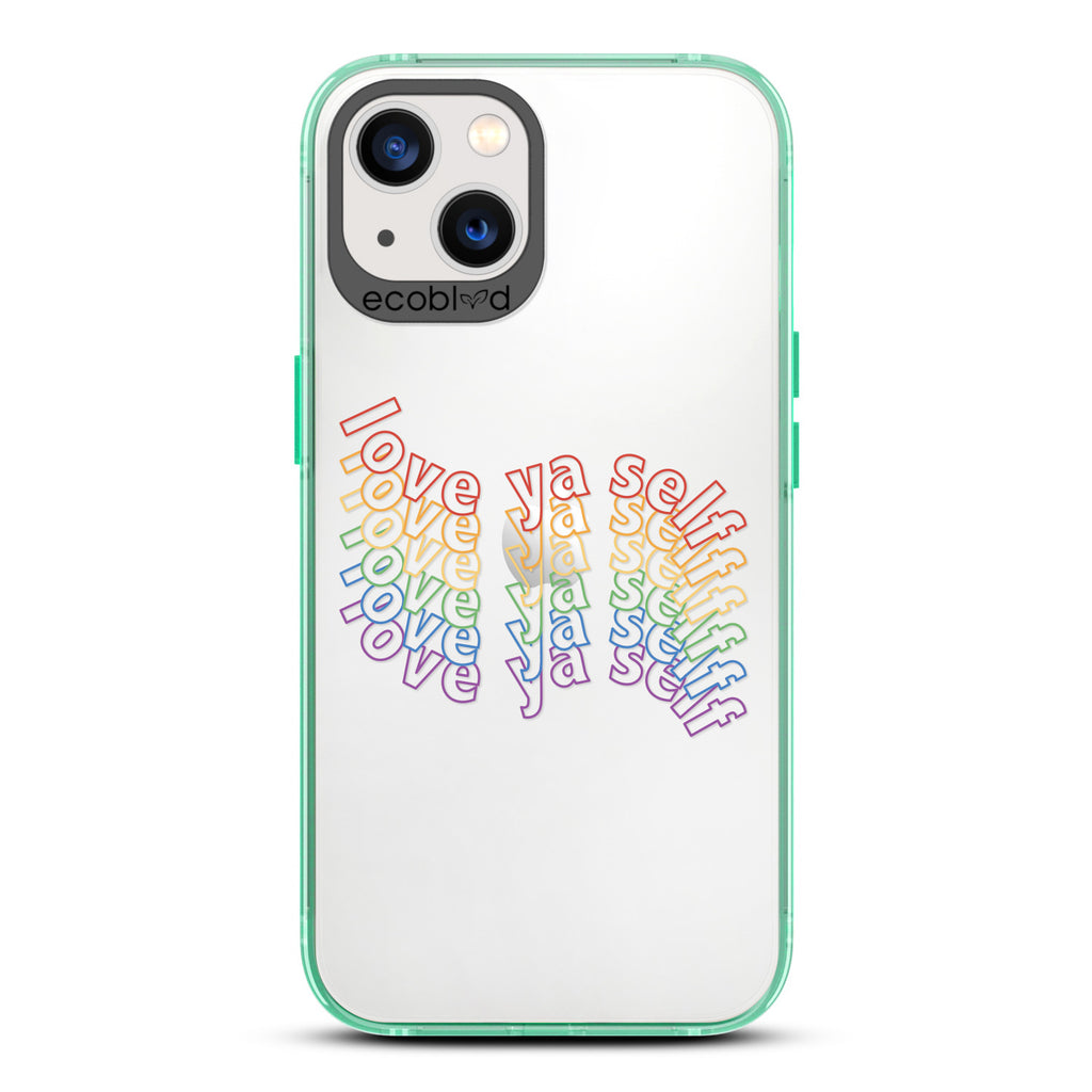 Love Collection - Green Compostable iPhone 13 Case - Love Ya Self In Repeating Rainbow Gradient Back On A Clear Back
