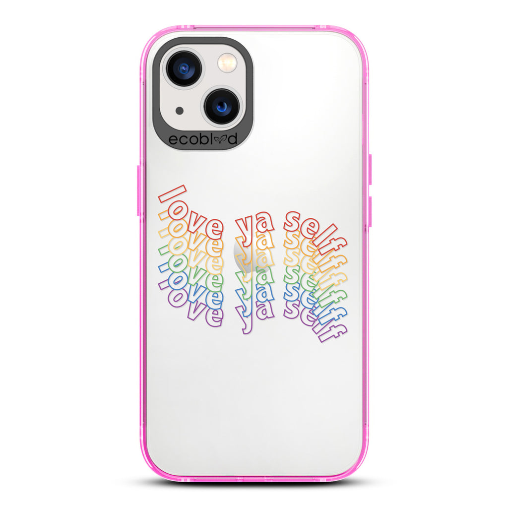Love Collection - Pink Compostable iPhone 13 Case - Love Ya Self In Repeating Rainbow Gradient Back On A Clear Back