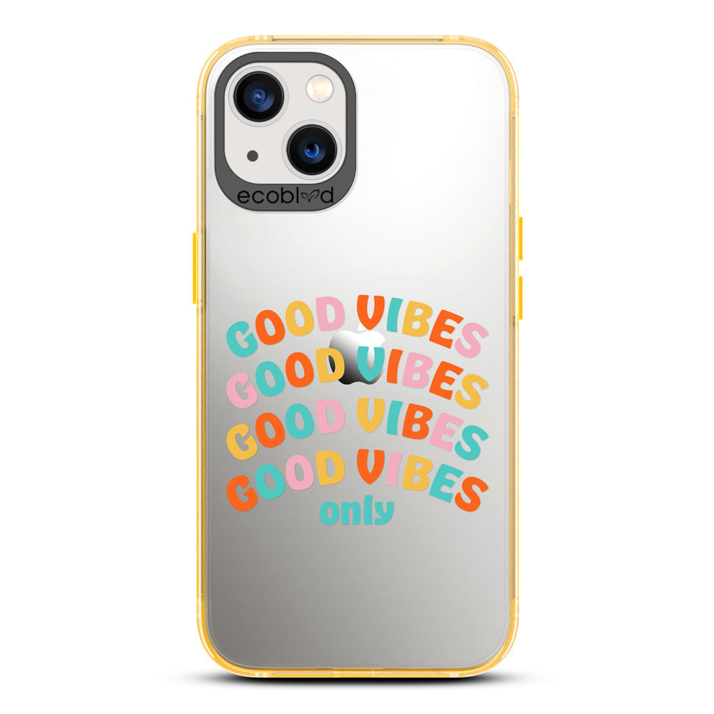 Laguna Collection - Yellow Compostable iPhone 13 Case With Good Vibes Only In Multicolor Letters On A Clear Back