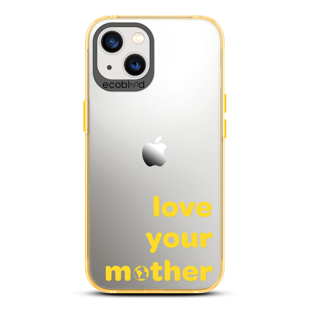 Laguna Collection - Yellow Eco-Friendly iPhone 13 Case With Love Your Mother, Earth As O In Mother On A Clear Back