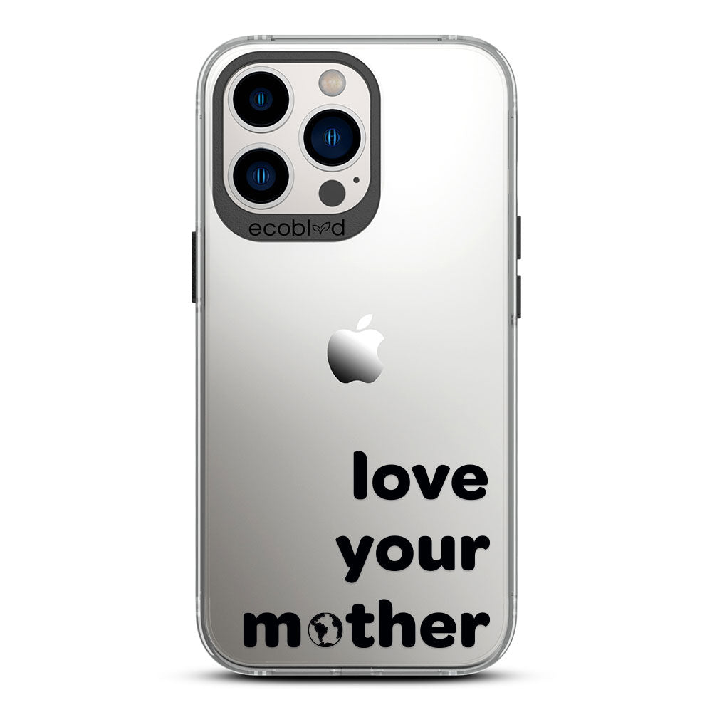 Laguna Collection - Black Eco-Friendly iPhone 13 Pro Case With Love Your Mother, Earth As O In Mother On A Clear Back