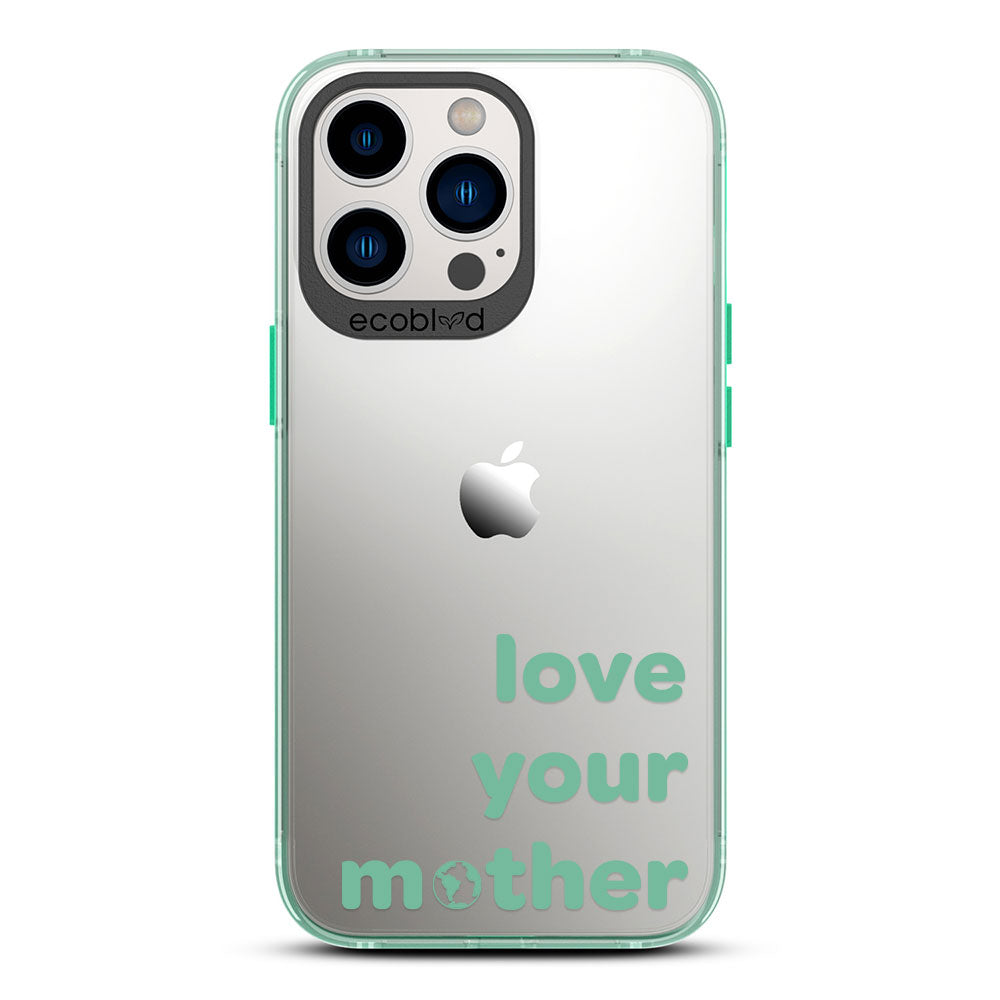 Laguna Collection - Green Eco-Friendly iPhone 13 Pro Case With Love Your Mother, Earth As O In Mother On A Clear Back