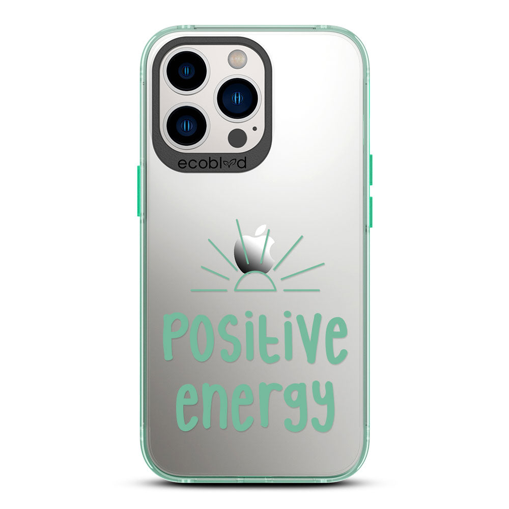 Laguna Collection - Green iPhone 13 Pro Case With A Sun Rising And A Quote Saying Positive Energy On A Clear Back