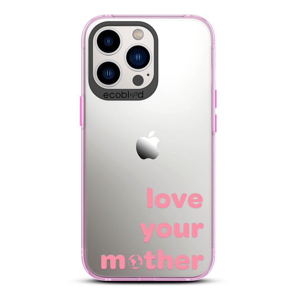 Laguna Collection - Pink Eco-Friendly iPhone 12 & 13 Pro Max Case With Love Your Mother, Earth As O In Mother On Clear Back