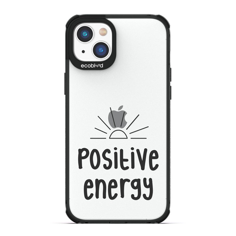 Laguna Collection - Black Eco-Friendly iPhone 14 Case With A Sun Rising And A Quote Saying Positive Energy On A Clear Back