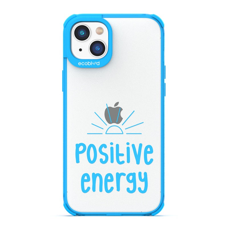 Laguna Collection - Blue Eco-Friendly iPhone 14 Case With A Sun Rising And A Quote Saying Positive Energy On A Clear Back