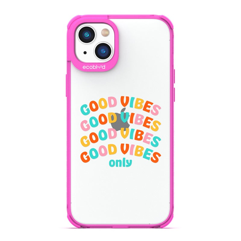 Laguna Collection - Pink Eco-Friendly iPhone 14 Case With Good Vibes Only Quote In Multicolor Letters On A Clear Back 