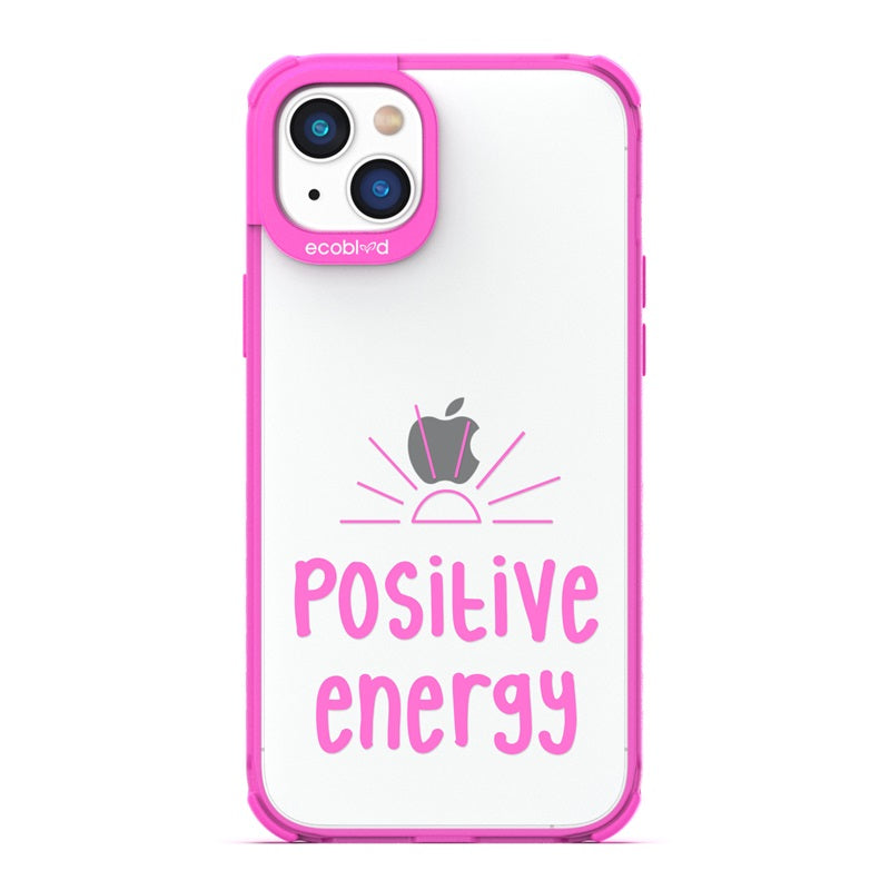 Laguna Collection - Pink Eco-Friendly iPhone 14 Case With A Sun Rising And A Quote Saying Positive Energy On A Clear Back