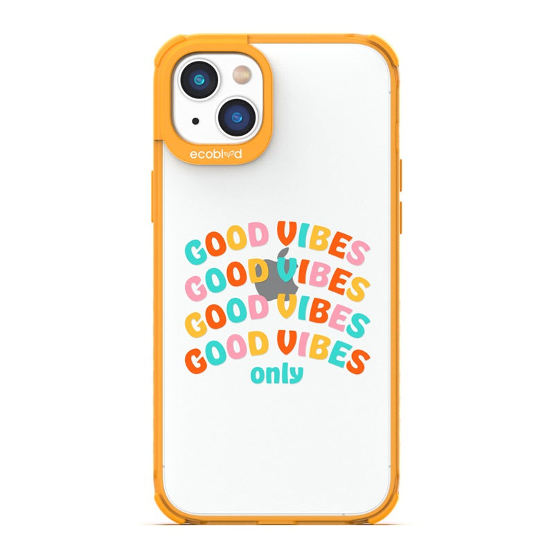 Laguna Collection - Yellow Eco-Friendly iPhone 14 Case With Good Vibes Only Quote In Multicolor Letters On A Clear Back 