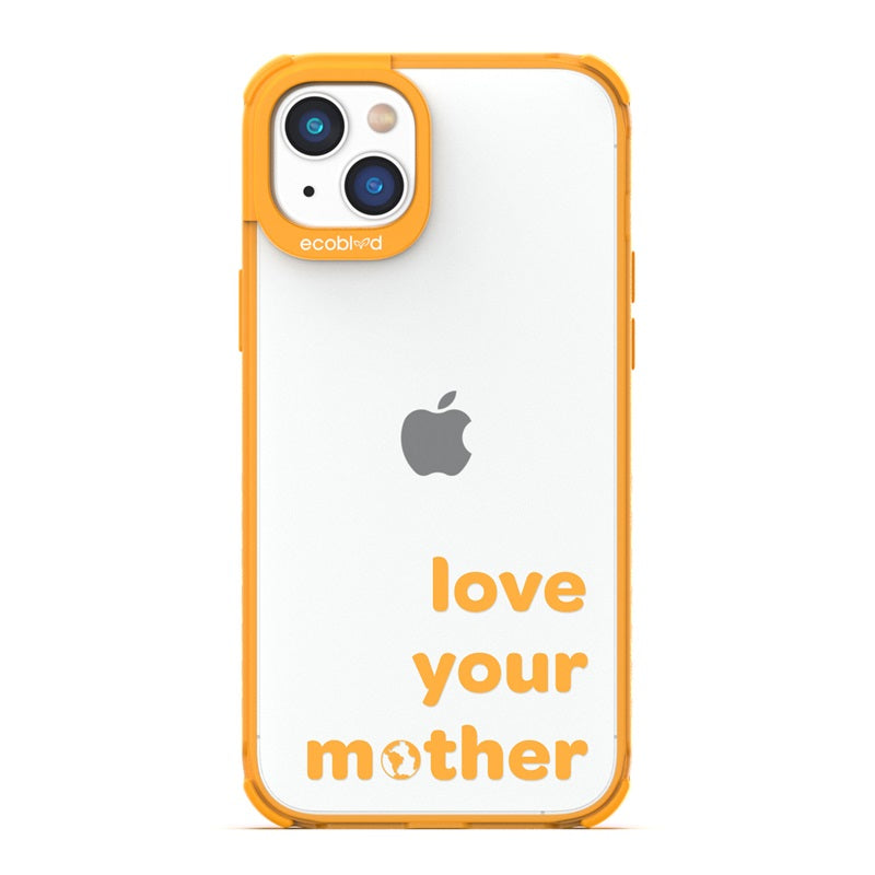 Laguna Collection - Yellow Eco-Friendly iPhone 14 Case With Love Your Mother, Earth As O In Mother On A Clear Back 